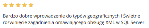 Bardzo dobre wprowadzenie do typów geograficznych i Świetne rozwinięcie zagadnienia omawiającego obsługę XML w SQL Server.