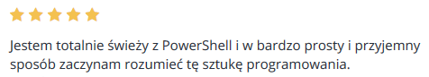 Jestem totalnie świeży z PowerShell i w bardzo prosty i przyjemny sposób zaczynam rozumieć tę sztukę programowania.