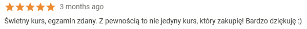 Świetny kurs, egzamin zdany. Z pewnością to nie jedyny kurs, który zakupię! Bardzo dziękuję :)